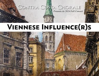 engraving of Vienna superimposed with the words "Contra Costa Chorale presents its 2024 fall concert, Viennese Influence(r)s"