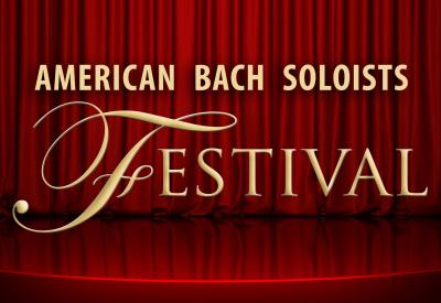 American Bach Soloists Festival